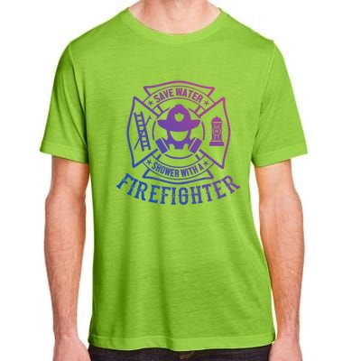 Save Water Shower With A Firefighter Cool Gift Funny Firefighter Gift Adult ChromaSoft Performance T-Shirt