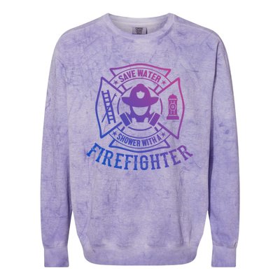 Save Water Shower With A Firefighter Cool Gift Funny Firefighter Gift Colorblast Crewneck Sweatshirt