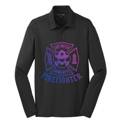 Save Water Shower With A Firefighter Cool Gift Funny Firefighter Gift Silk Touch Performance Long Sleeve Polo