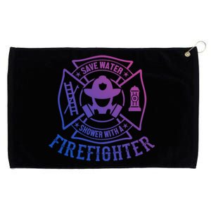 Save Water Shower With A Firefighter Cool Gift Funny Firefighter Gift Grommeted Golf Towel