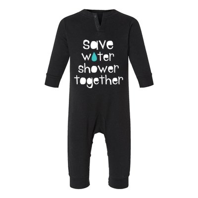 Save Water Shower Together Earth Day Environt Gift Infant Fleece One Piece