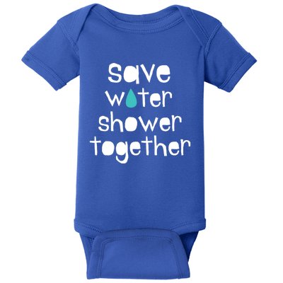 Save Water Shower Together Earth Day Environt Gift Baby Bodysuit