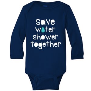 Save Water Shower Together Earth Day Environt Gift Baby Long Sleeve Bodysuit