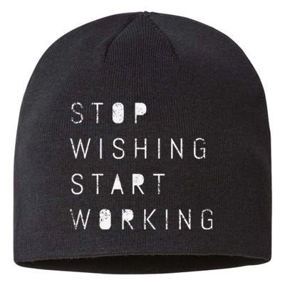 Stop Wishing Start Working Motivational Success Goal Sustainable Beanie