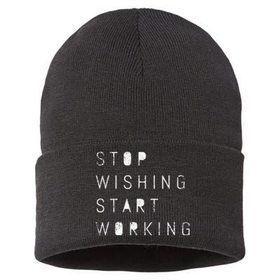 Stop Wishing Start Working Motivational Success Goal Sustainable Knit Beanie