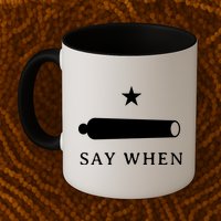 Say When Mug