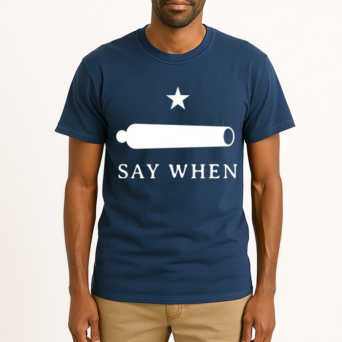 Say When Tall T-Shirt