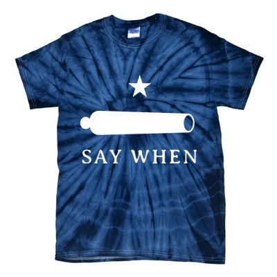 Say When Tie-Dye T-Shirt