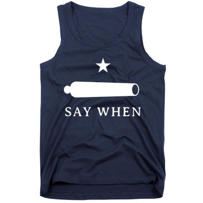 Say When Tank Top
