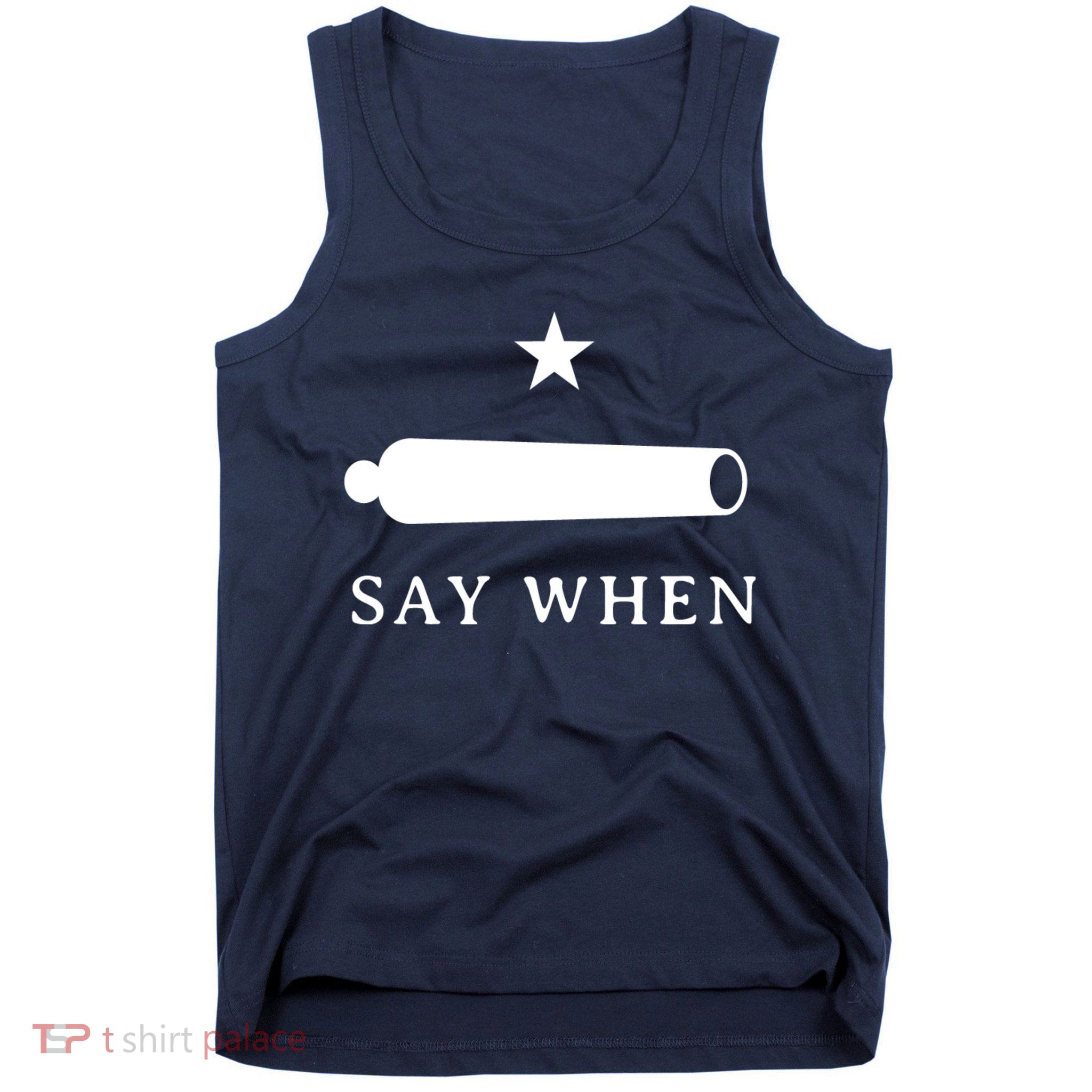Say When Tank Top