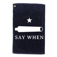 Say When Golf Towel