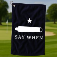 Say When Golf Towel