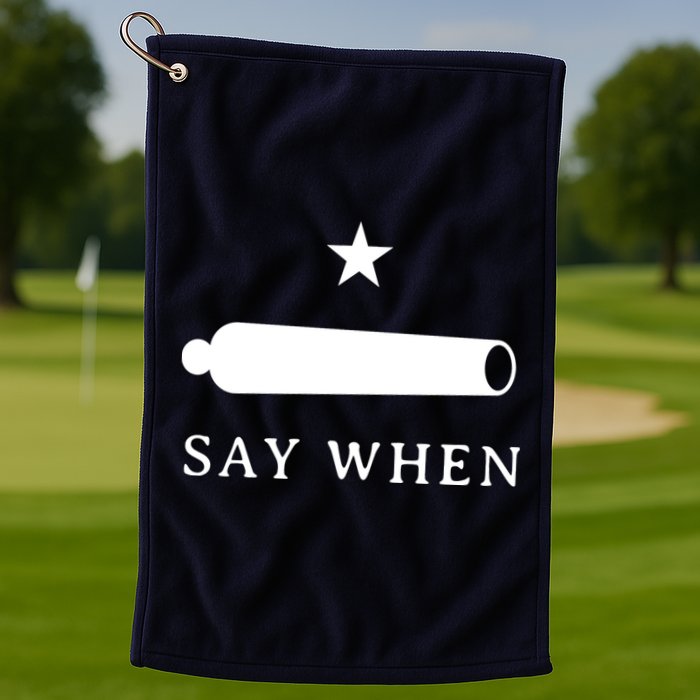 Say When Golf Towel