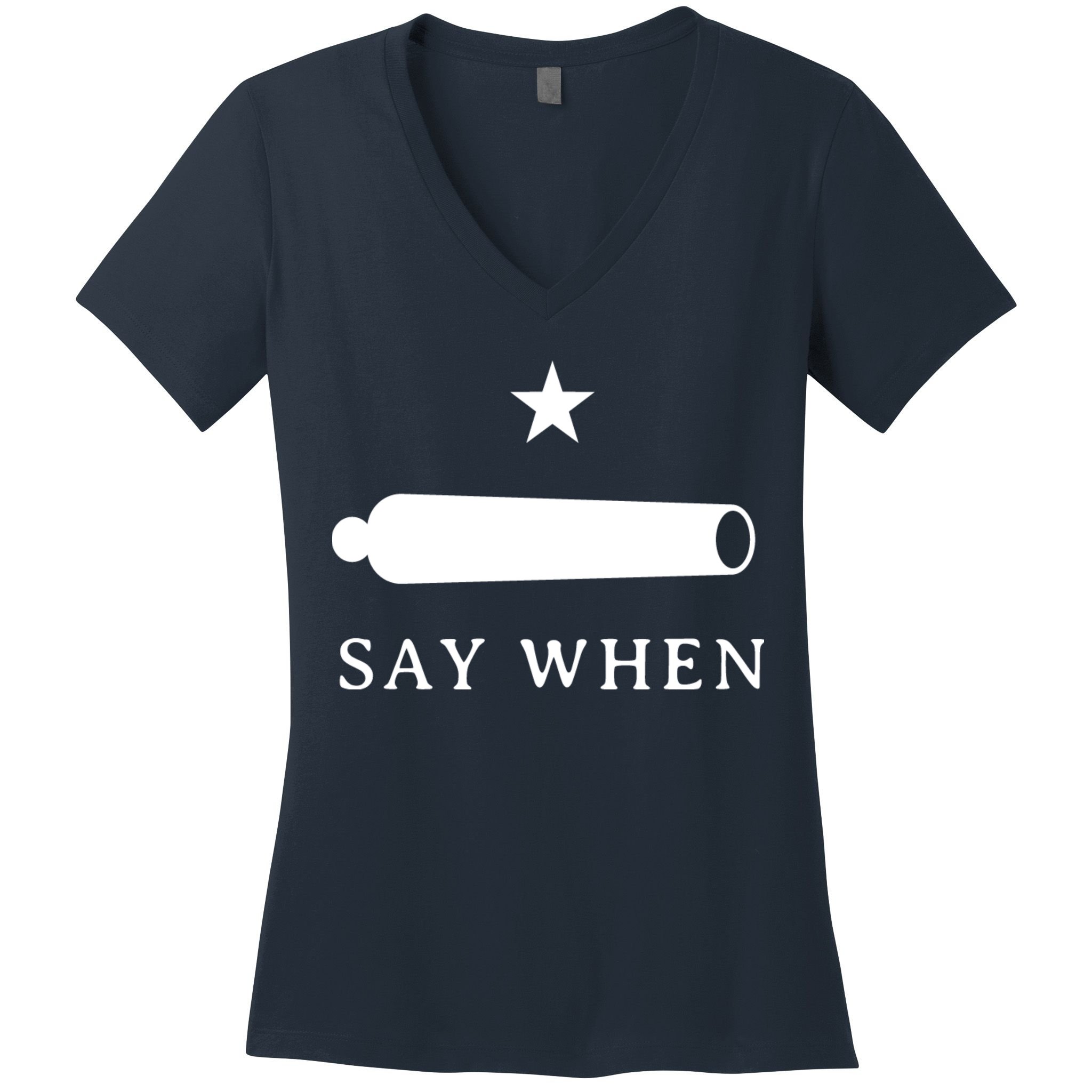 Say When Women's V-Neck T-Shirt