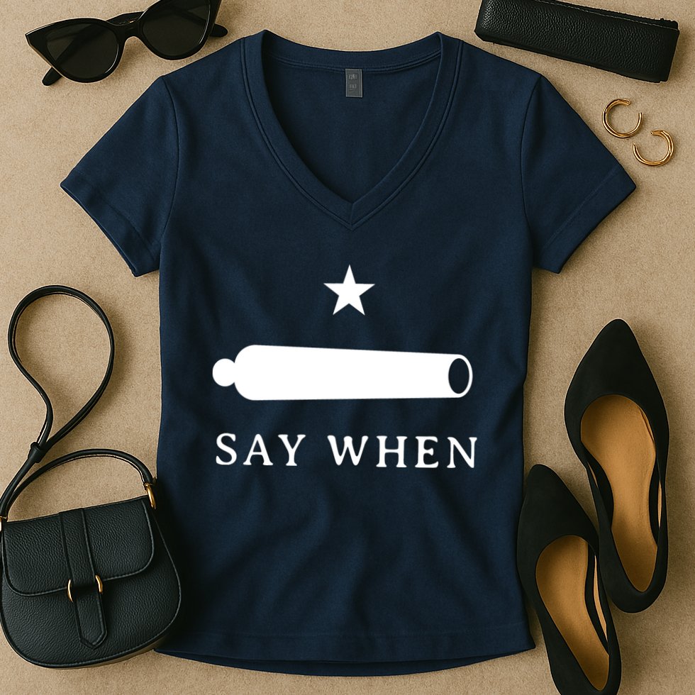 Say When Women's V-Neck T-Shirt