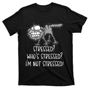 Stressed WhoS Stressed IM Not Stressed Funny Cat T-Shirt