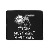 Stressed WhoS Stressed IM Not Stressed Funny Cat Mousepad