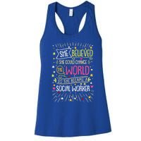 Social Worker She Believed She Could Change World Great Gift Women's Racerback Tank