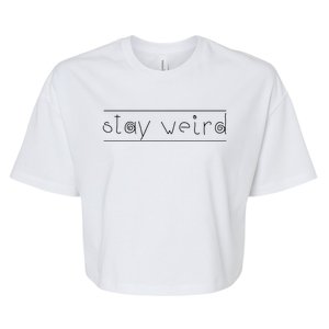 Stay Weird Bella+Canvas Jersey Crop Tee