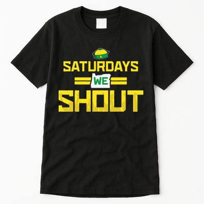Saturdays We Shout For Oregon Tall T-Shirt
