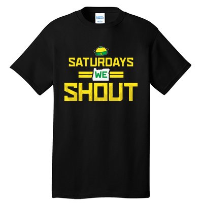 Saturdays We Shout For Oregon Tall T-Shirt