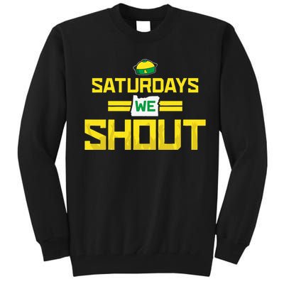 Saturdays We Shout For Oregon Tall Sweatshirt