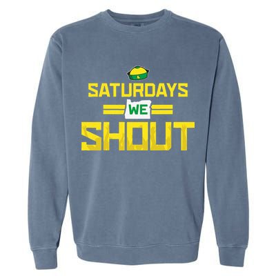 Saturdays We Shout For Oregon Garment-Dyed Sweatshirt