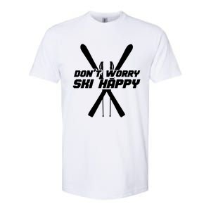 Skiing Winter Sports Gift Skier Don't Worry Ski Happy Gift Softstyle CVC T-Shirt