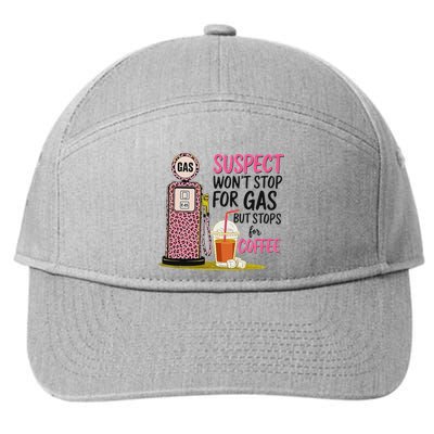 Suspect WonT Stop For Gas But Stops For Coffee 7-Panel Snapback Hat