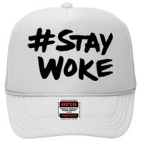 Stay Woke Shirt Stay Woke High Crown Mesh Back Trucker Hat