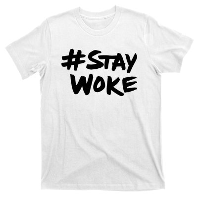 Stay Woke Shirt Stay Woke T-Shirt