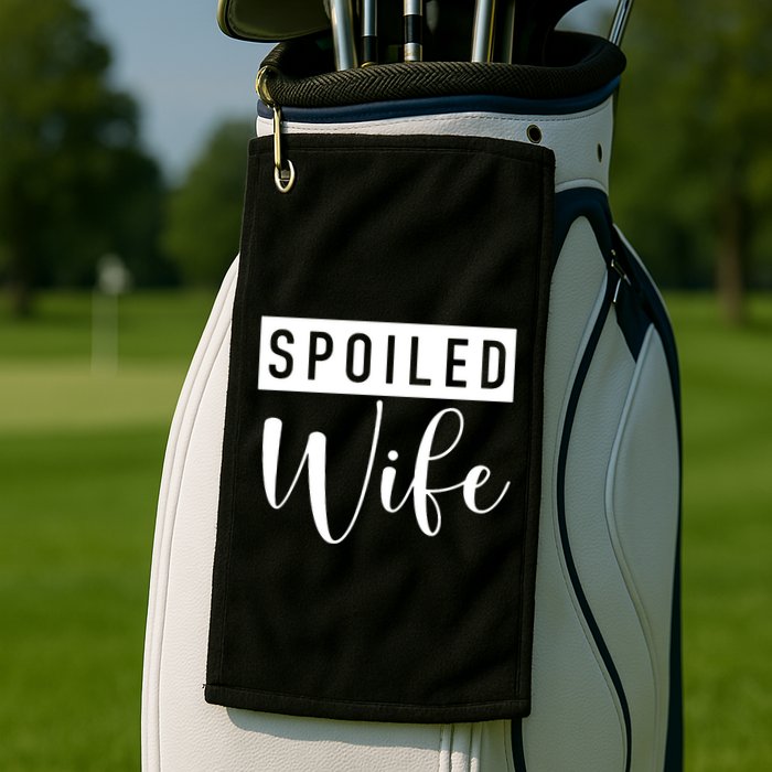 Spoiled Wife Golf Towel