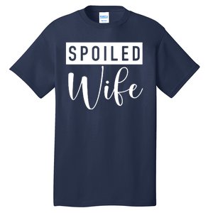 Spoiled Wife Tall T-Shirt