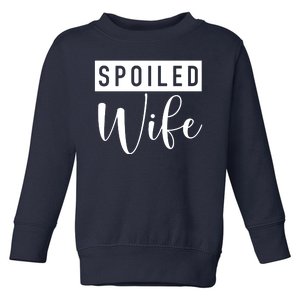 Spoiled Wife Toddler Sweatshirt