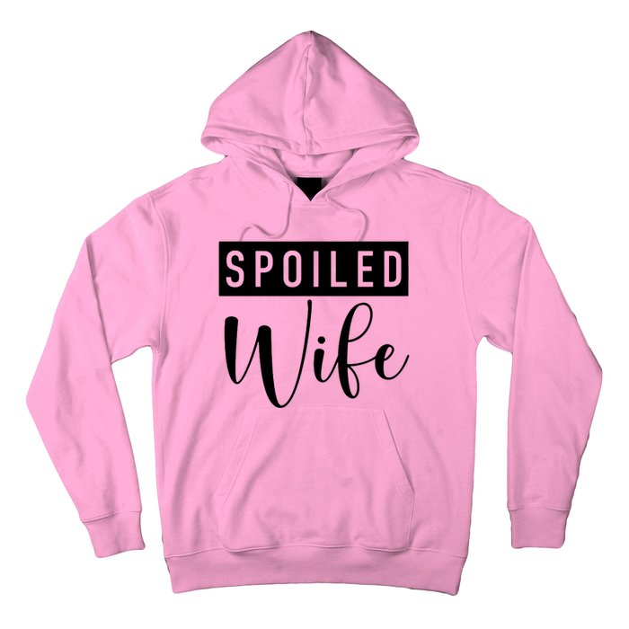 Spoiled Wife Hoodie