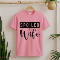 Spoiled Wife T-Shirt