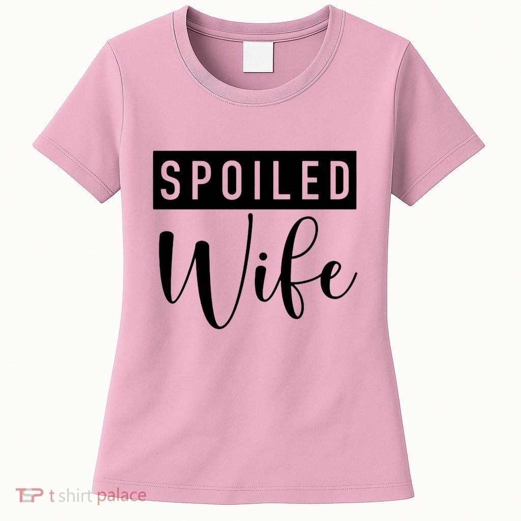 Spoiled Wife Womens T-Shirt