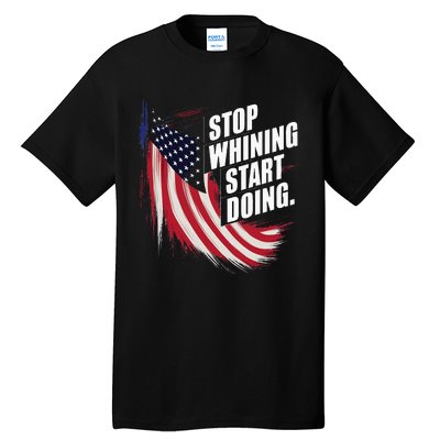 Stop Whining Start Doing Funny Motivational Workout Tall T-Shirt