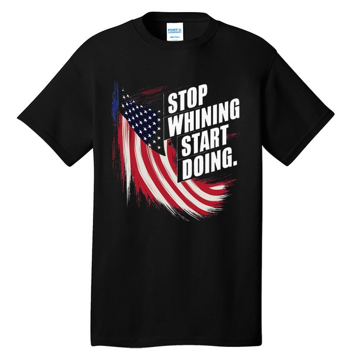 Stop Whining Start Doing Funny Motivational Workout Tall T-Shirt