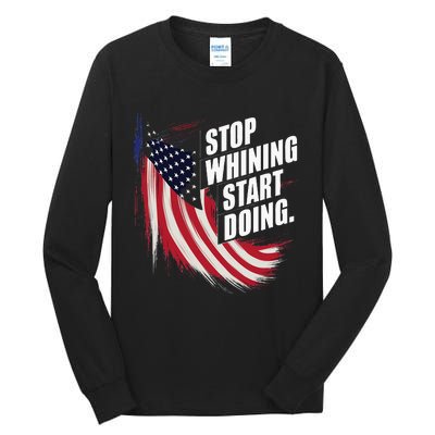 Stop Whining Start Doing Funny Motivational Workout Tall Long Sleeve T-Shirt