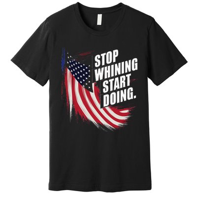 Stop Whining Start Doing Funny Motivational Workout Premium T-Shirt