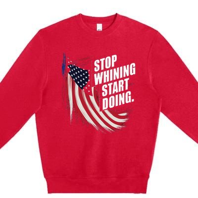 Stop Whining Start Doing Funny Motivational Workout Premium Crewneck Sweatshirt