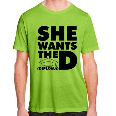 She Wants The D (Diploma) Graduation Day Meaningful Gift Adult ChromaSoft Performance T-Shirt