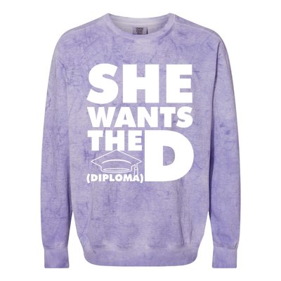 She Wants The D (Diploma) Graduation Day Meaningful Gift Colorblast Crewneck Sweatshirt