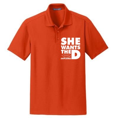 She Wants The D (Diploma) Graduation Day Meaningful Gift Dry Zone Grid Polo