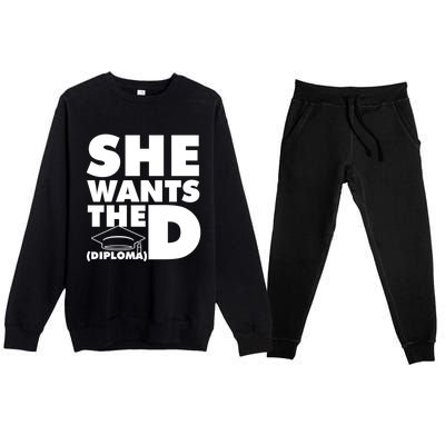 She Wants The D (Diploma) Graduation Day Meaningful Gift Premium Crewneck Sweatsuit Set