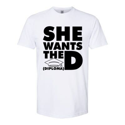 She Wants The D (Diploma) Graduation Day Meaningful Gift Softstyle CVC T-Shirt