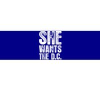 She Wants The D C Chiropractor Great Gift Bumper Sticker