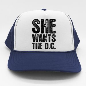 She Wants The D C Chiropractor Great Gift Trucker Hat