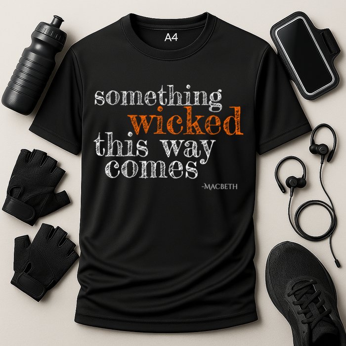 Something Wicked This Way Comes Shakespeare Halloween Meaningful Gift Cooling Performance Crew T-Shirt
